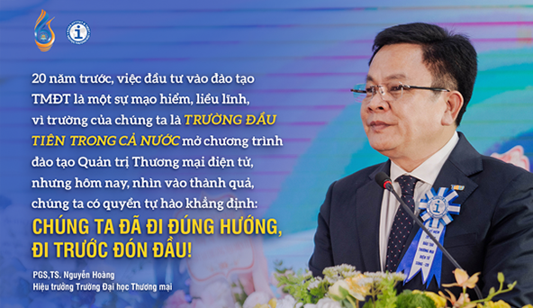 20 NĂM ĐÀO TẠO THƯƠNG MẠI ĐIỆN TỬ – HÀNH TRÌNH TIÊN PHONG VÀ KHẲNG ĐỊNH VỊ THẾ