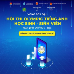 NHỮNG THÔNG TIN CẦN LƯU Ý KHI ĐĂNG KÝ THI VÀ DỰ THI OLYMPIC TIẾNG ANH HSSV TOÀN QUỐC LẦN V 2023