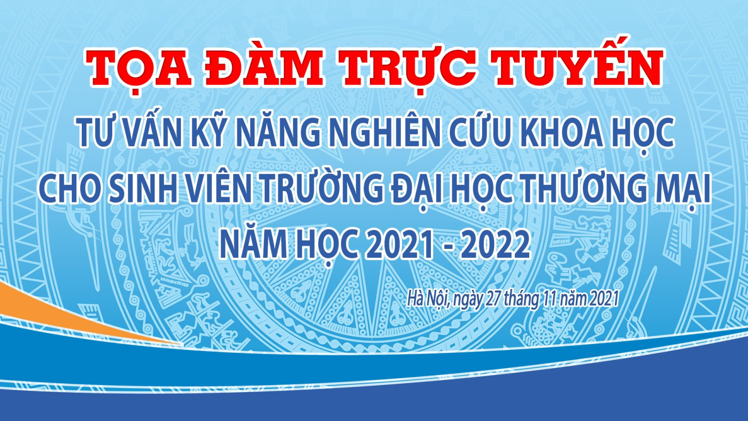 Tọa đàm trực tuyến "tư vấn kỹ năng nghiên cứu khoa học cho sinh viên Trường ĐHTM năm học 2021-2022